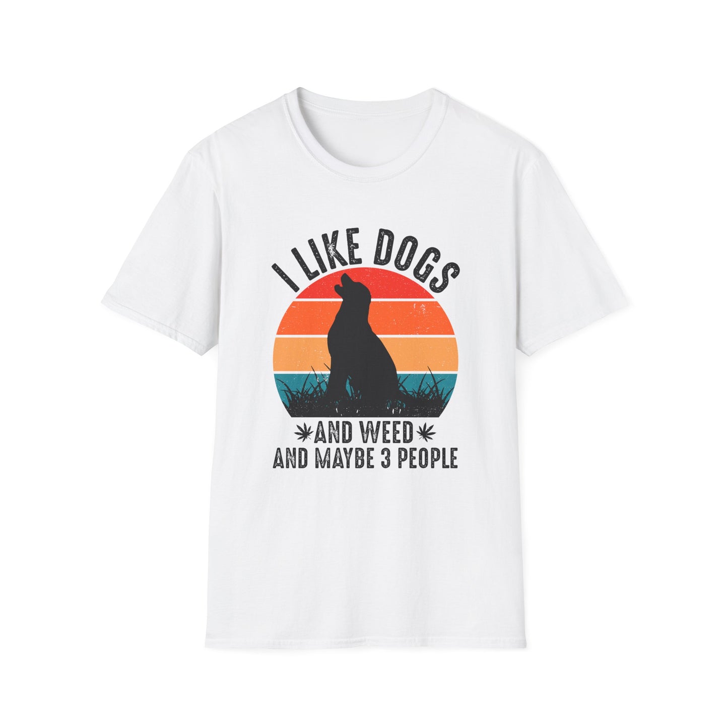 I Like Dogs and Weed and Maybe 3 People