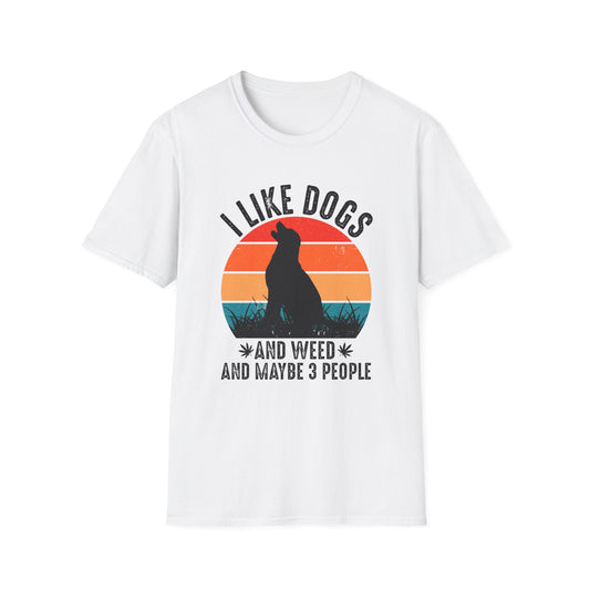 I Like Dogs and Weed and Maybe 3 People