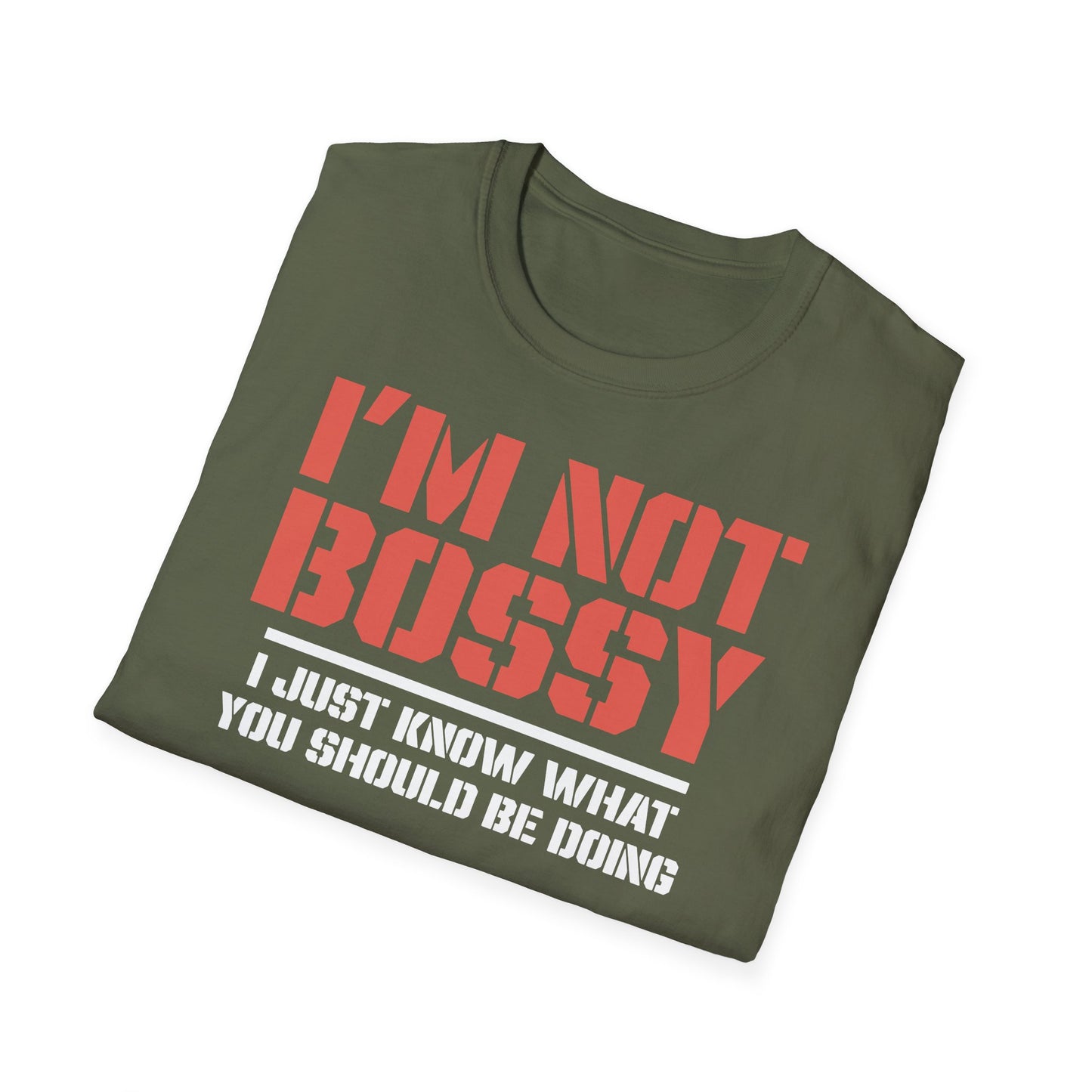 I AM NOT BOSSY, I JUST ...........