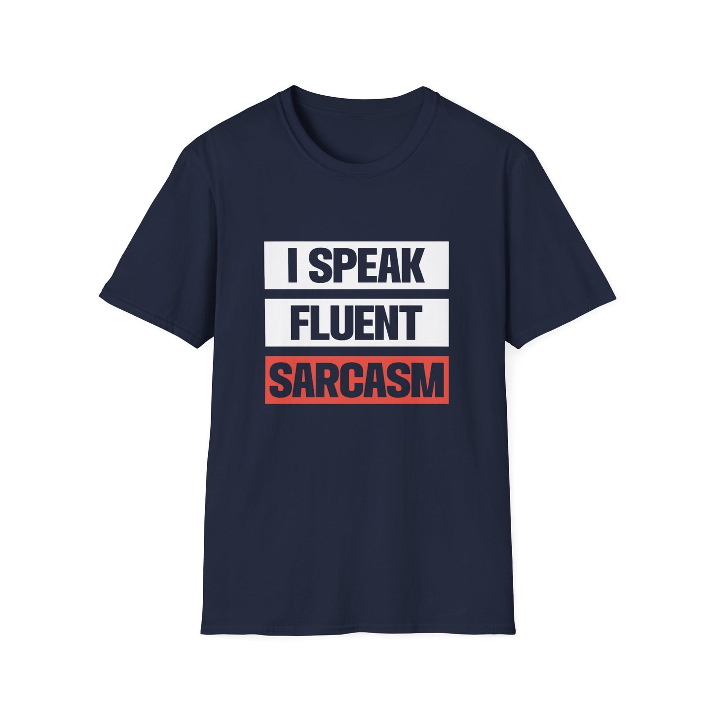I SPEAK FLUEND SARCASM
