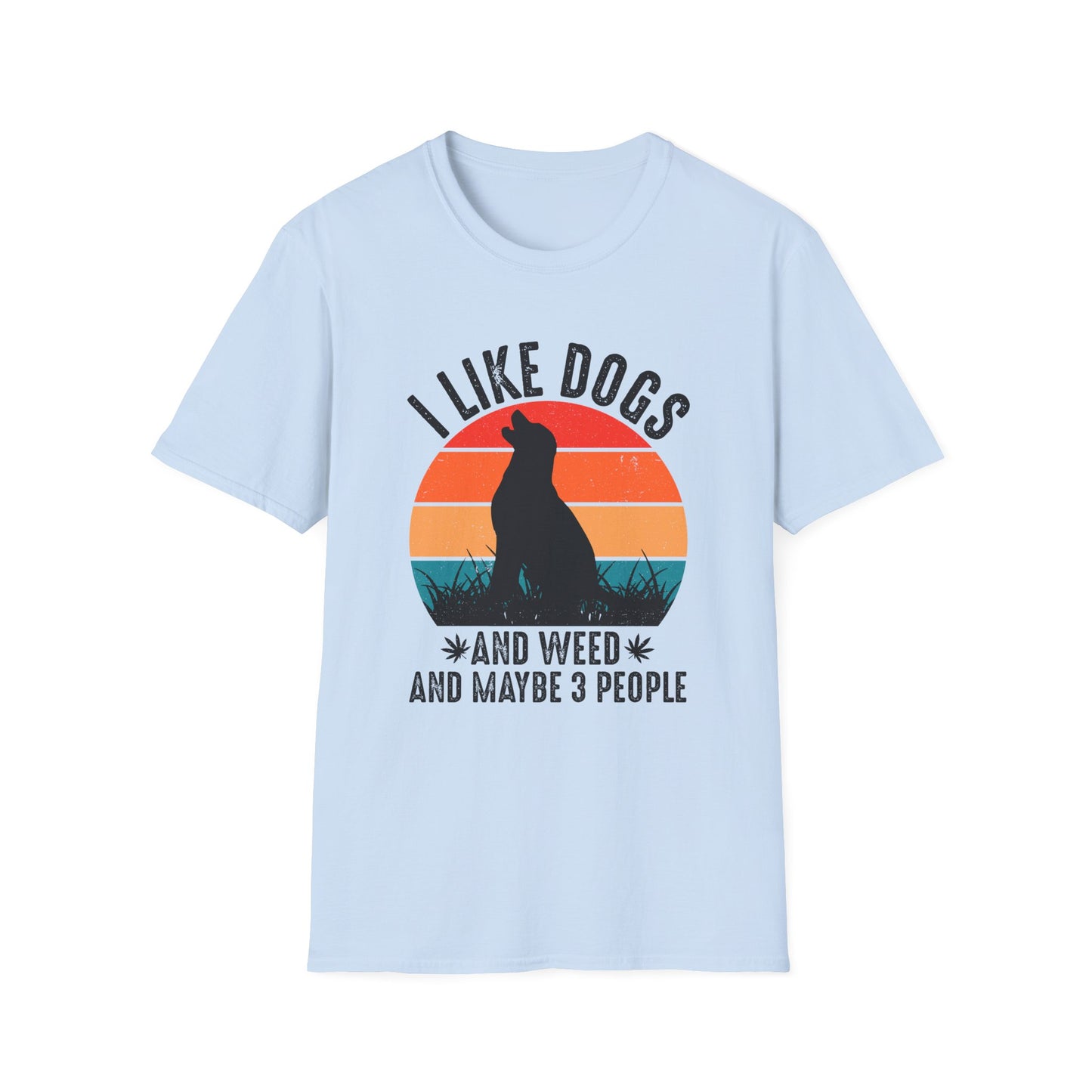 I Like Dogs and Weed and Maybe 3 People