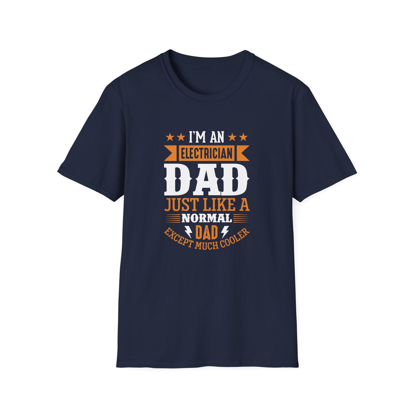 I'm an Electrician Dad Just Like a Normal Dad