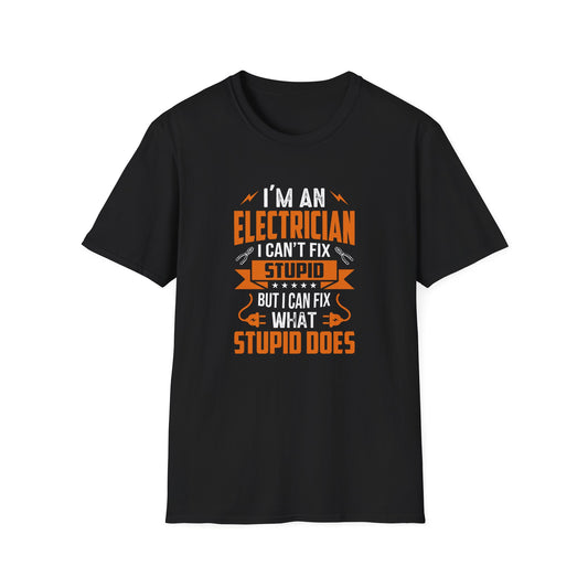 I'm an Electrician I Can't Fix Stupid