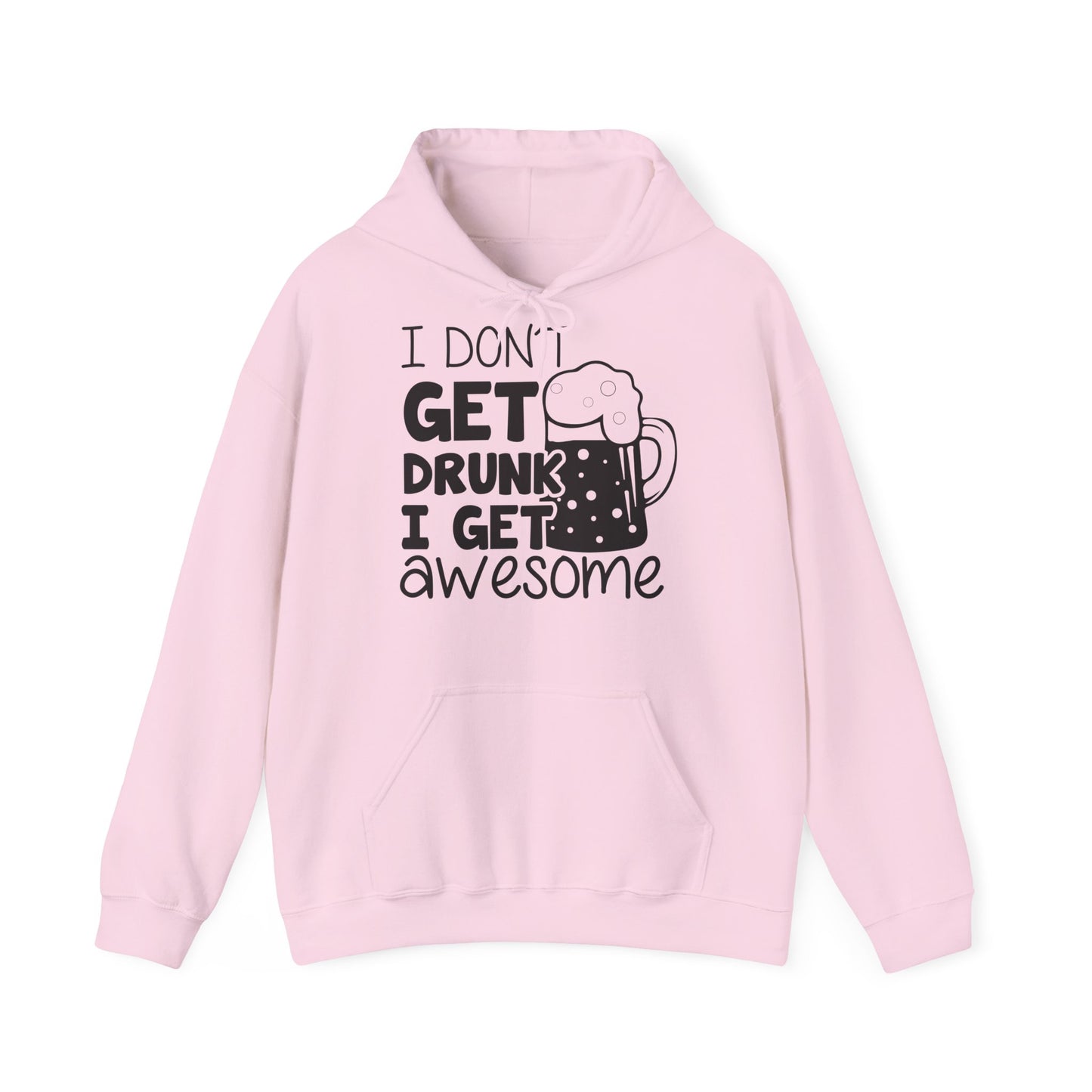 I don't get drunk, I get awesome