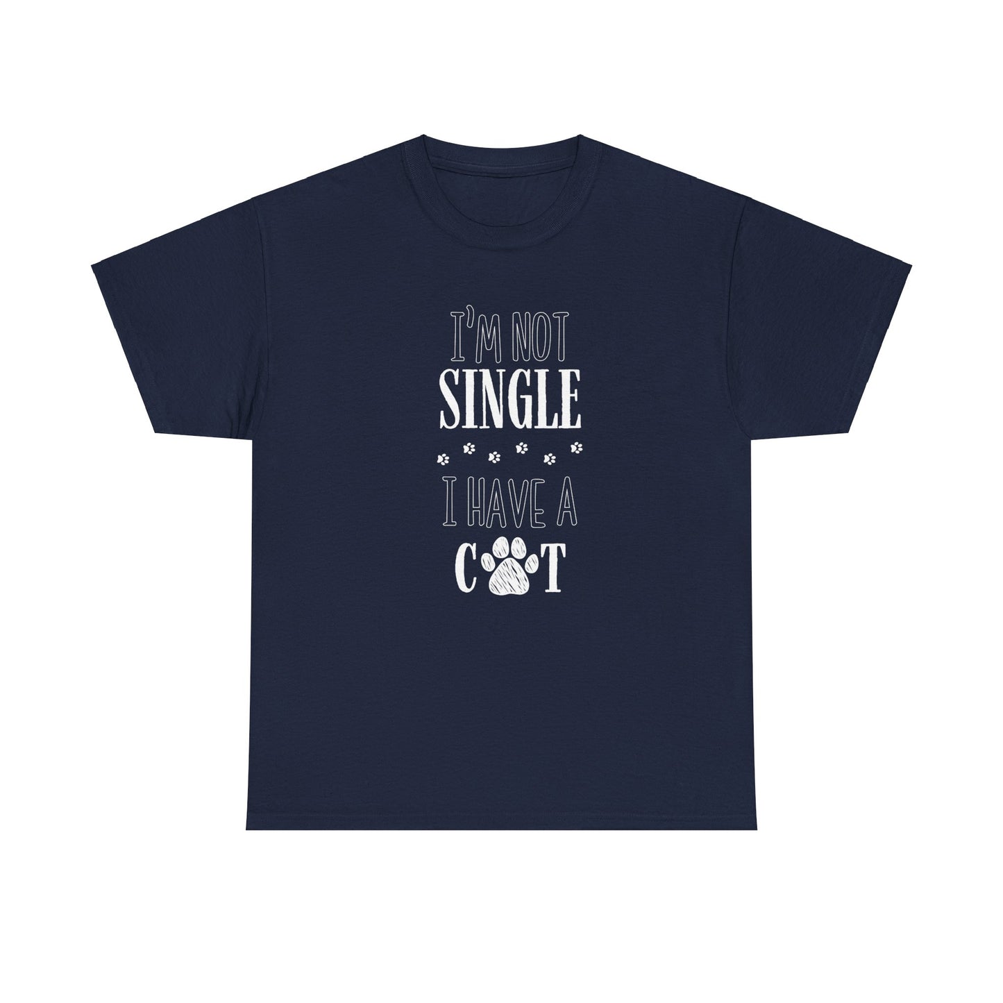 I’m Not Single, I Have a Cat -T-skjorten
